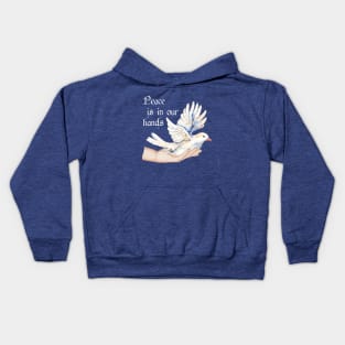 Peace in our hands, inspiring words Kids Hoodie